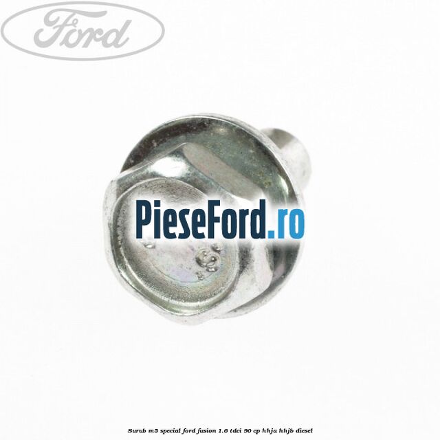 Surub M5 special Ford Fusion 1.6 TDCi 90 cp Surub M5 special Ford Fusion 1.6 TDCi 90 cp HHJA, HHJB diesel