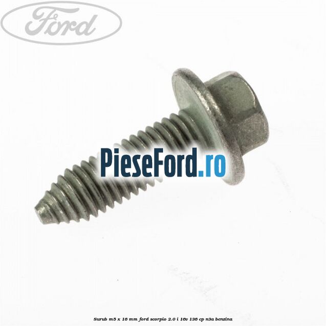Surub M5 x 16 mm Ford Scorpio 2.0 i 16V 136 cp N3A benzina