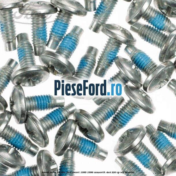 Surub M6 x 12 mm Ford Escort 1995-1998 Cosworth 4x4 220 cp N5F benzina