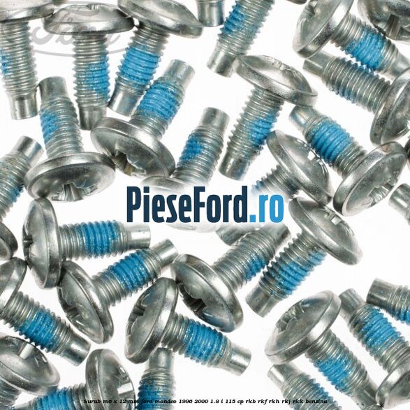 Surub M6 x 12 mm Ford Mondeo 1996-2000 1.8 i 115 cp RKB, RKF, RKH, RKJ, RKK benzina
