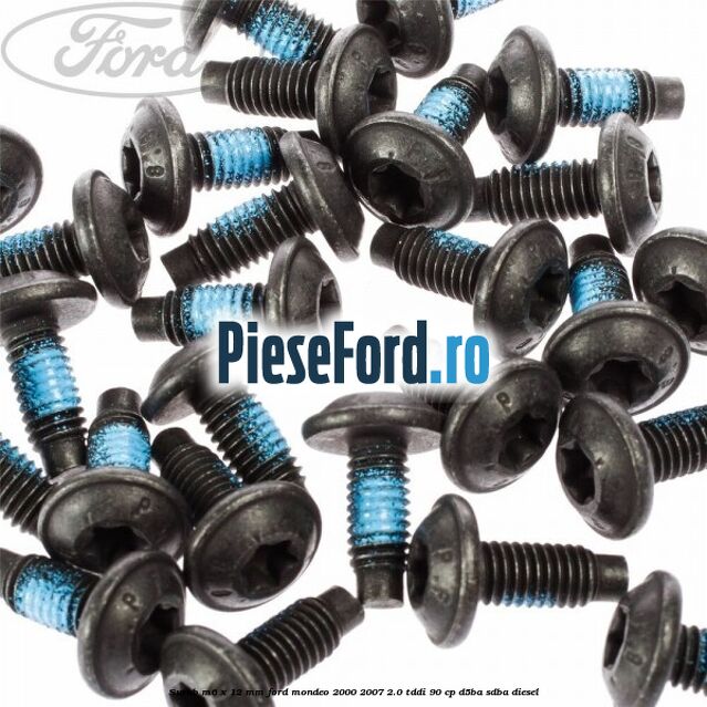 Surub M6 x 12 mm Ford Mondeo 2000-2007 2.0 TDDI 90 cp D5BA, SDBA diesel