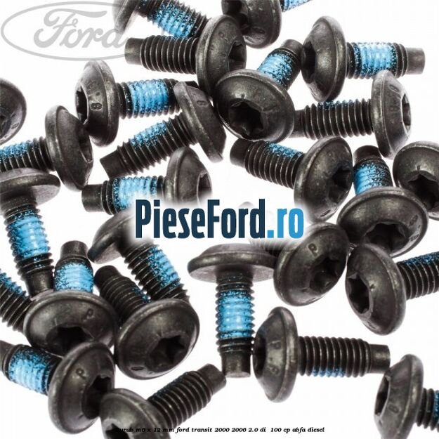 Surub M6 x 12 mm Ford Transit 2000-2006 2.0 DI  100 cp ABFA diesel