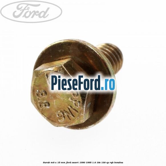 Surub M6 x 15 MM Ford Escort 1990-1995 1.8 16V 130 cp RQB benzina