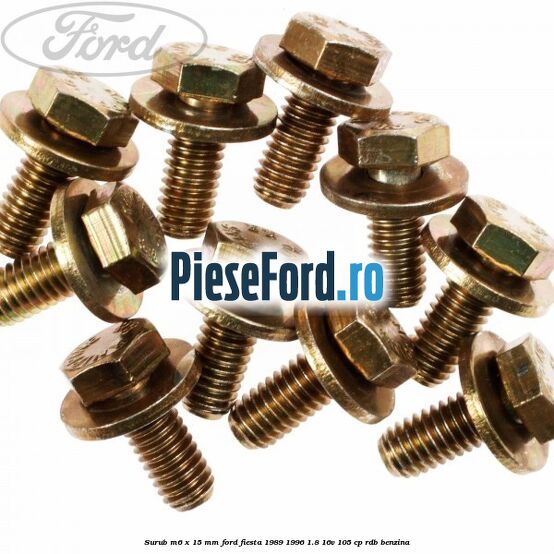 Surub M6 x 15 MM Ford Fiesta 1989-1996 1.8 16V 105 cp RDB benzina