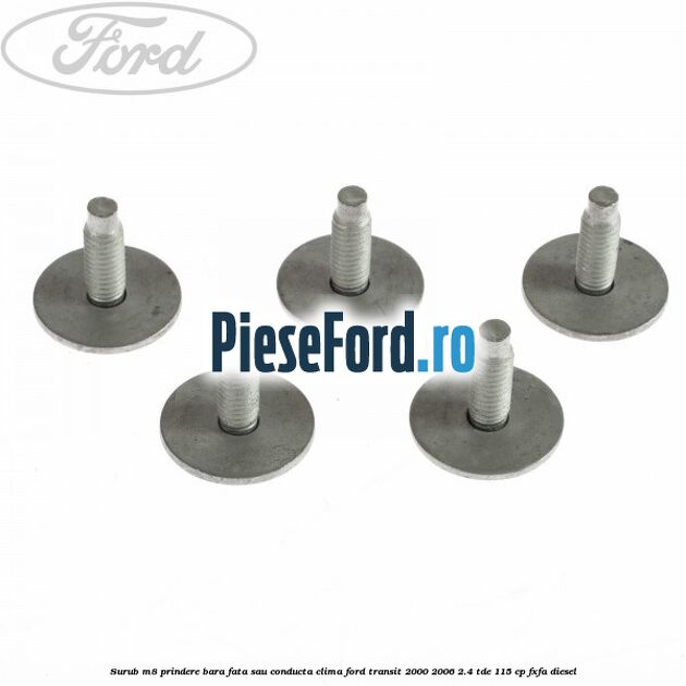 Surub M8 prindere bara fata sau conducta clima Ford Transit 2000-2006 2.4 TDE 115 cp FXFA diesel