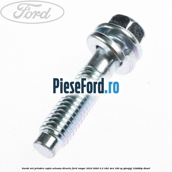 Surub M8 prindere cupla coloana directie Ford Ranger 2016-2020 2.2 TDCi 4x4 160 cp Surub M8 prindere cupla coloana directie Ford Ranger 2016-2020 2.2 TDCi 4x4 160 cp GBVAJQJ, T22DD0P diesel