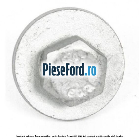 Surub M8 prindere flansa amortizor punte fata Ford Focus 2019-2023 2.3 EcoBoost ST 280 cp N3DA, N3DB benzina