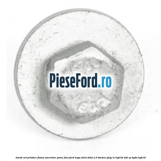 Surub M8 prindere flansa amortizor punte fata Ford Kuga 2019-2023 2.5 Duratec Plug-in-Hybrid 225 cp BGDA hybrid