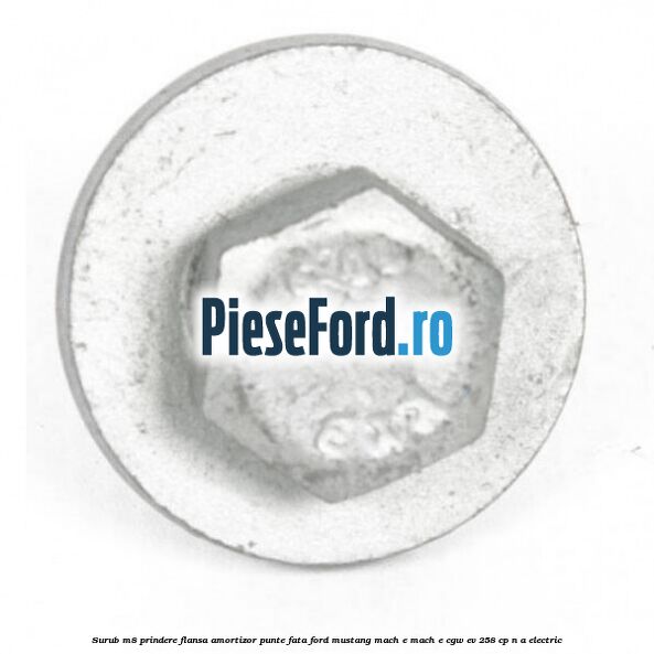Surub M8 prindere flansa amortizor punte fata Ford Mustang Mach-E MACH-E (CGW) EV 258 cp Surub M8 prindere flansa amortizor punte fata Ford Mustang Mach-E MACH-E (CGW) EV 258 cp n/a electric