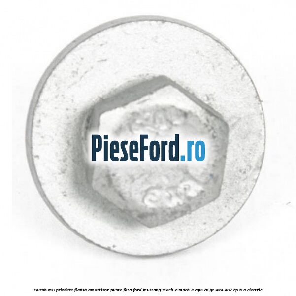 Surub M8 prindere flansa amortizor punte fata Ford Mustang Mach-E MACH-E (CGW) EV GT 4x4 487 cp n/a electric