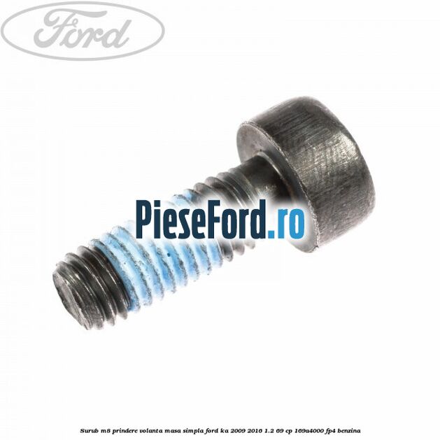 Surub M8 prindere volanta masa simpla Ford Ka 2009-2016 1.2 69 cp 169A4000, FP4 benzina