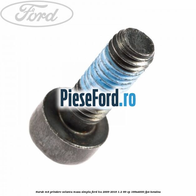 Surub M8 prindere volanta masa simpla Ford Ka 2009-2016 1.2 69 cp 169A4000, FP4 benzina