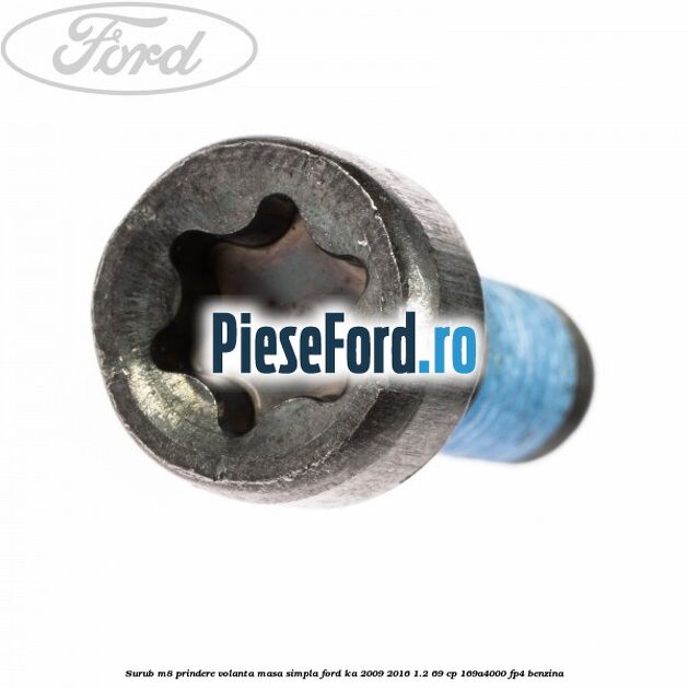 Surub M8 prindere volanta masa simpla Ford Ka 2009-2016 1.2 69 cp 169A4000, FP4 benzina