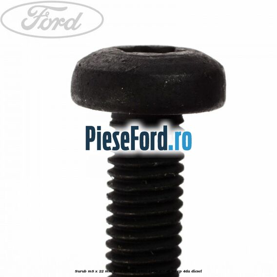 Surub M8 x 22 mm Ford Transit 1991-1994 2.5 DI 80 cp 4DA diesel