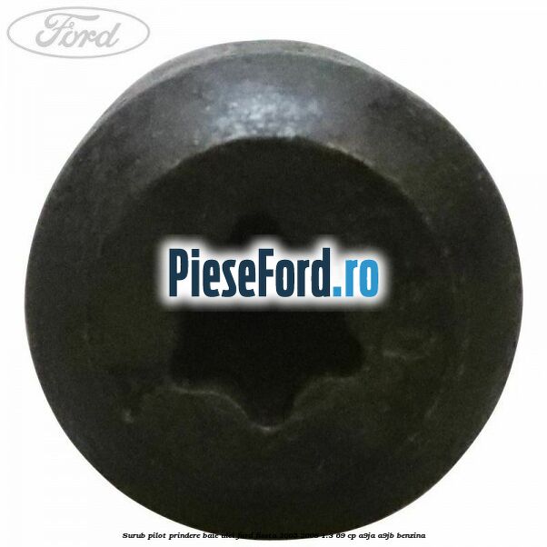 Surub pilot prindere baie ulei Ford Fiesta 2005-2008 1.3 69 cp A9JA, A9JB benzina