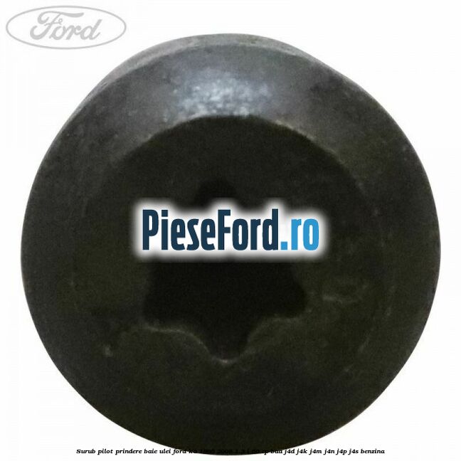 Surub pilot prindere baie ulei Ford Ka 1996-2008 1.3 i 60 cp BAA, J4D, J4K, J4M, J4N, J4P, J4S benzina