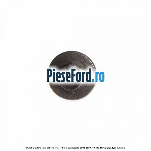 Surub pindere fulie arbore cotit 44 MM Ford Fiesta 2002-2005 1.6 16V 100 cp FYJA, FYJB benzina