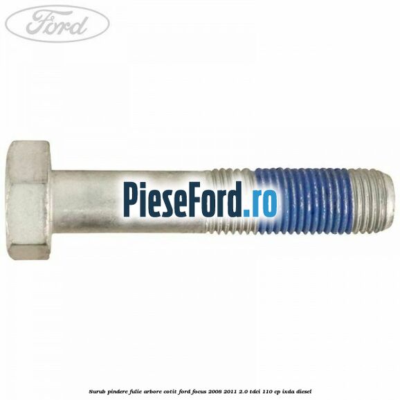 Surub pindere fulie arbore cotit Ford Focus 2008-2011 2.0 TDCi 110 cp