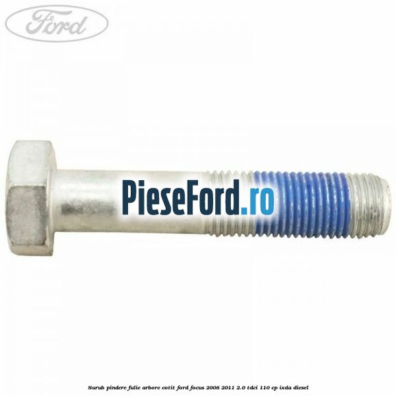 Surub pindere fulie arbore cotit Ford Focus 2008-2011 2.0 TDCi 110 cp Surub pindere fulie arbore cotit Ford Focus 2008-2011 2.0 TDCi 110 cp IXDA diesel