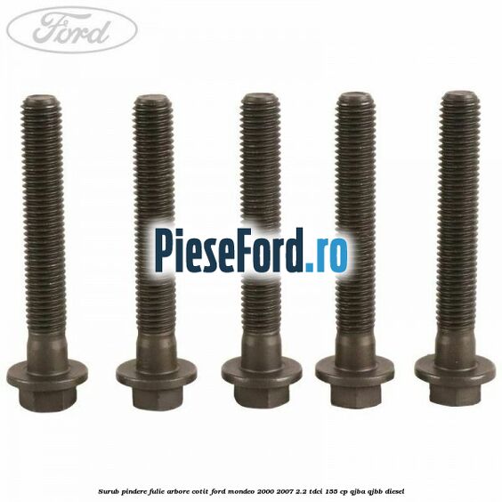 Surub pindere fulie arbore cotit Ford Mondeo 2000-2007 2.2 TDCi 155 cp QJBA, QJBB diesel
