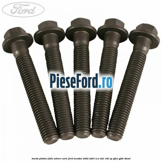 Surub pindere fulie arbore cotit Ford Mondeo 2000-2007 2.2 TDCi 155 cp