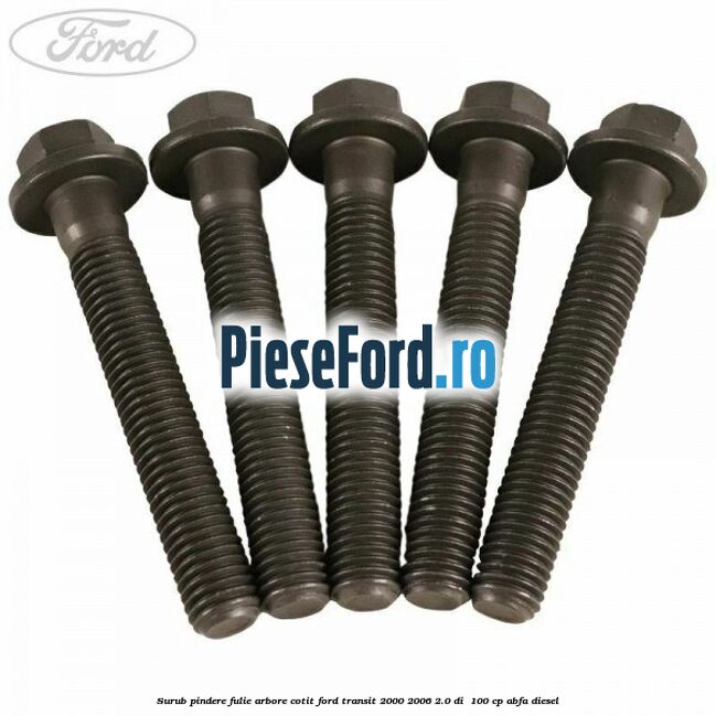 Surub pindere fulie arbore cotit Ford Transit 2000-2006 2.0 DI  100 cp