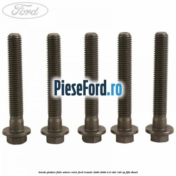 Surub pindere fulie arbore cotit Ford Transit 2000-2006 2.0 TDCi 125 cp FIFA diesel