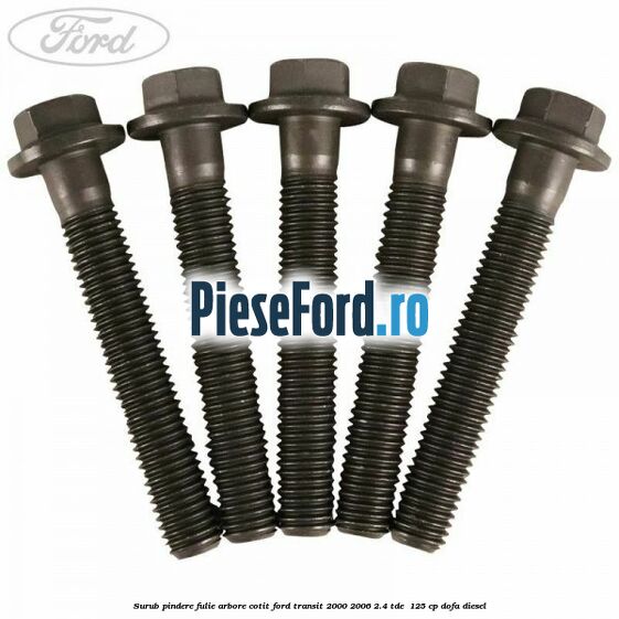 Surub pindere fulie arbore cotit Ford Transit 2000-2006 2.4 TDE  125 cp DOFA diesel