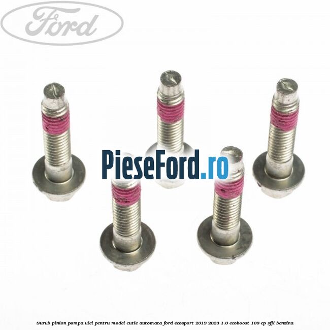 Surub pinion pompa ulei pentru model cutie automata Ford EcoSport 2019-2023 1.0 EcoBoost 100 cp SFJL benzina