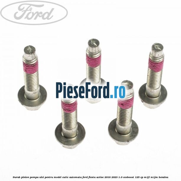 Surub pinion pompa ulei pentru model cutie automata Ford Fiesta Active 2018-2023 1.0 EcoBoost 125 cp M1JL, M1JM benzina