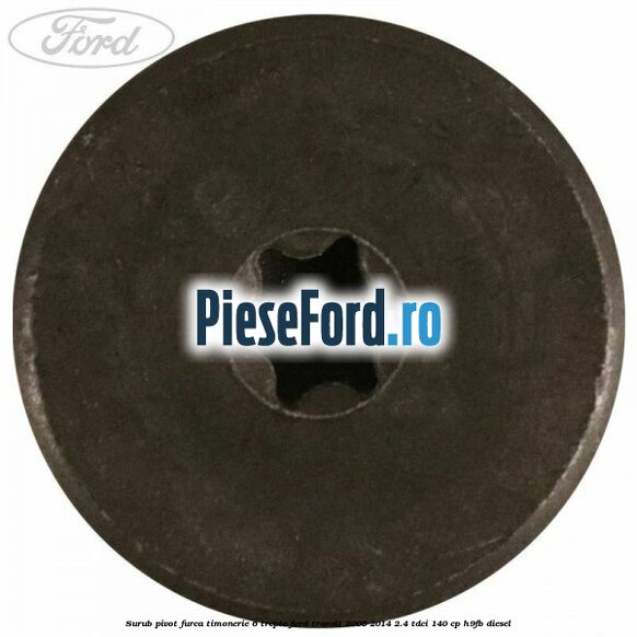 Surub pivot furca timonerie 6 trepte Ford Transit 2006-2014 2.4 TDCi 140 cp H9FB diesel