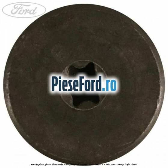 Surub pivot furca timonerie 6 trepte Ford Transit 2006-2014 2.4 TDCi 4x4 140 cp H9FB diesel