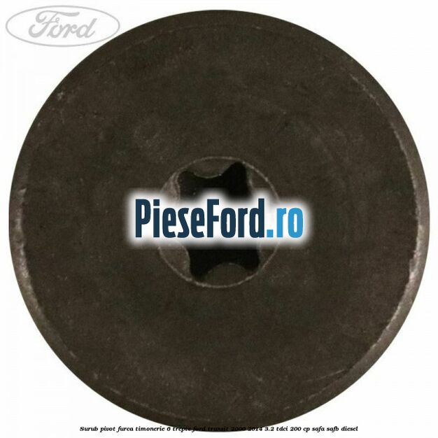 Surub pivot furca timonerie 6 trepte Ford Transit 2006-2014 3.2 TDCi 200 cp SAFA, SAFB diesel