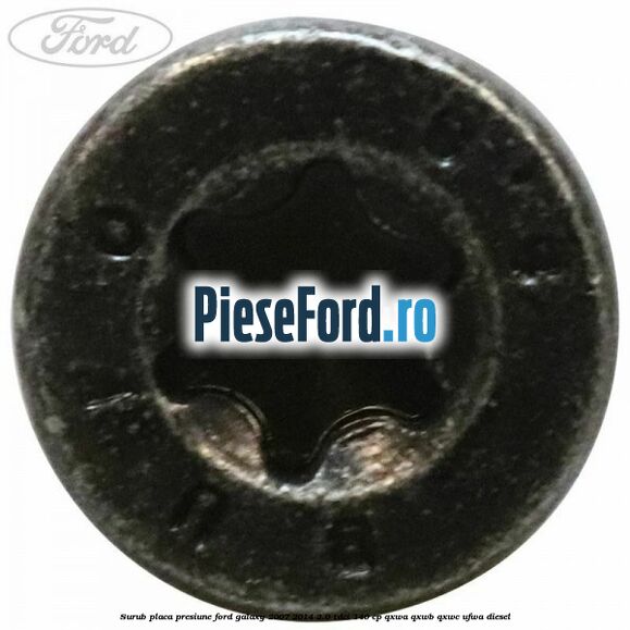 Surub placa presiune Ford Galaxy 2007-2014 2.0 TDCi 140 cp QXWA, QXWB, QXWC, UFWA diesel