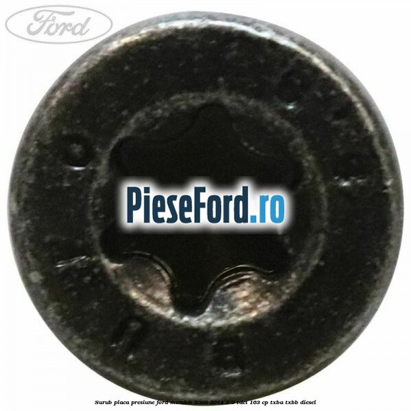 Surub placa presiune Ford Mondeo 2008-2014 2.0 TDCi 163 cp TXBA, TXBB diesel