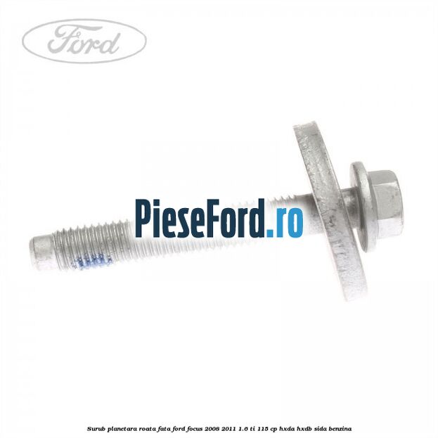 Surub planetara roata fata Ford Focus 2008-2011 1.6 Ti 115 cp HXDA, HXDB, SIDA benzina