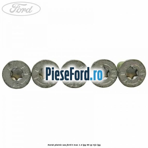 Surub platnic usa Ford B-Max 1.4 LPG 90 cp RTJC LPG