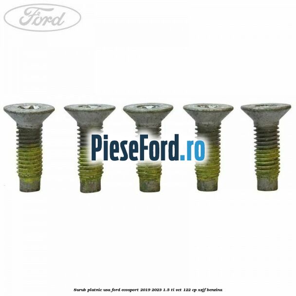 Surub platnic usa Ford EcoSport 2019-2023 1.5 Ti-VCT 122 cp XZJF benzina
