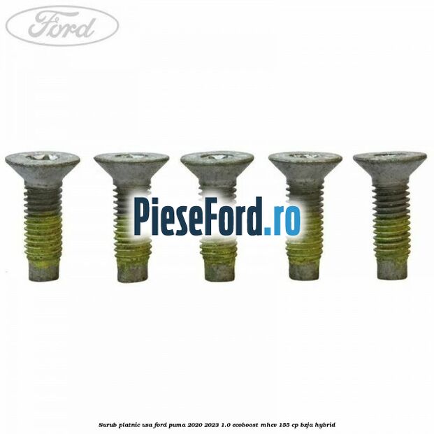 Surub platnic usa Ford Puma 2020-2023 1.0 EcoBoost mHEV 155 cp BZJA Hybrid