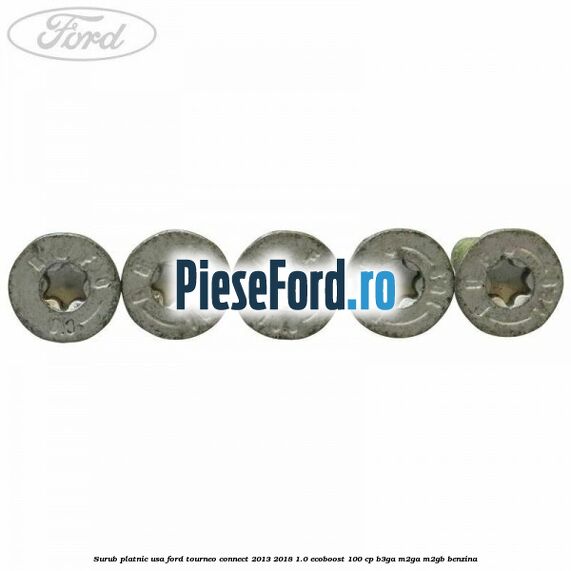 Surub platnic usa Ford Tourneo Connect 2013-2018 1.0 EcoBoost 100 cp B3GA, M2GA, M2GB benzina