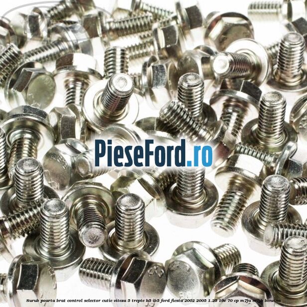 Surub poarta brat control selector cutie viteza 5 trepte B5/IB5 Ford Fiesta 2002-2005 1.25 16V 70 cp M7JA, M7JB benzina