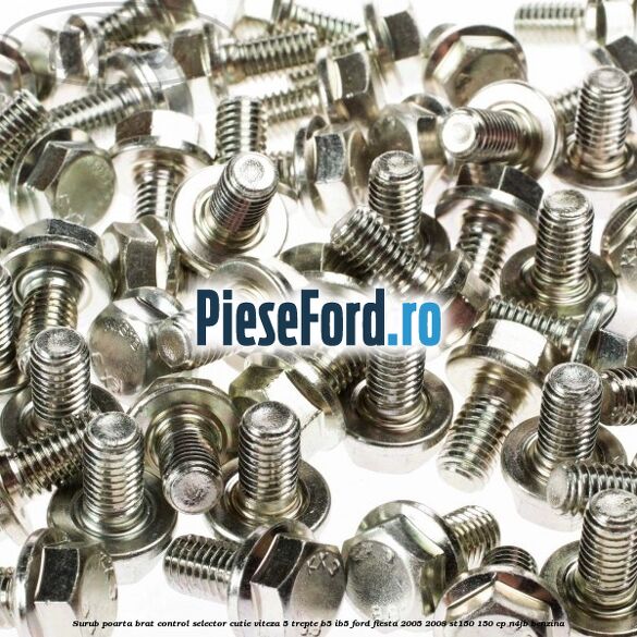 Surub poarta brat control selector cutie viteza 5 trepte B5/IB5 Ford Fiesta 2005-2008 ST150 150 cp N4JB benzina