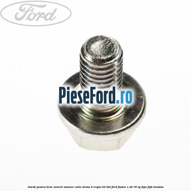 Surub poarta brat control selector cutie viteza 5 trepte B5/IB5 Ford Fusion 1.25 75 cp FUJA, FUJB benzina