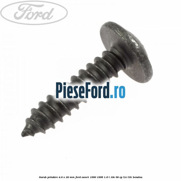 Surub prindere 4.8 x 20 mm Ford Escort 1990-1995 1.6 i 16V 90 cp L1E, L1K benzina