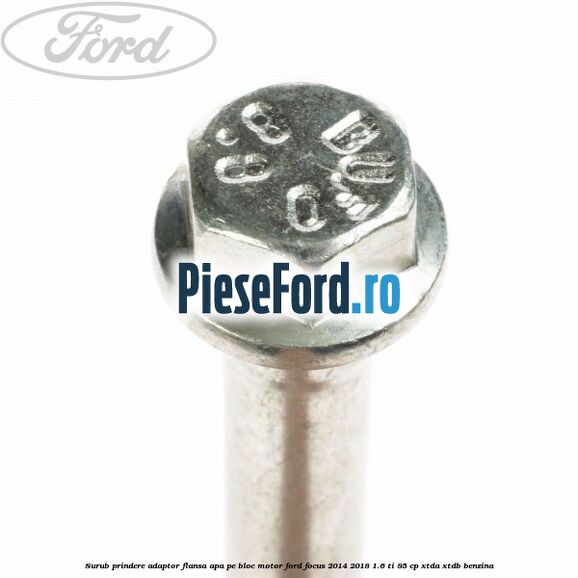 Surub prindere adaptor flansa apa pe bloc motor Ford Focus 2014-2018 1.6 Ti 85 cp XTDA, XTDB benzina