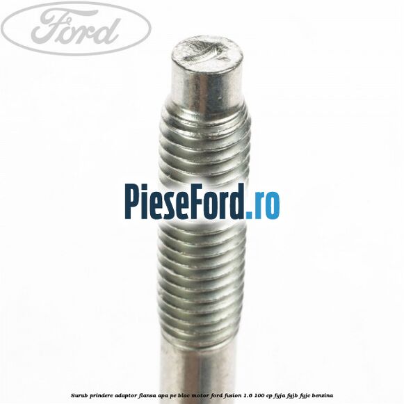 Surub prindere adaptor flansa apa pe bloc motor Ford Fusion 1.6 100 cp FYJA, FYJB, FYJC benzina