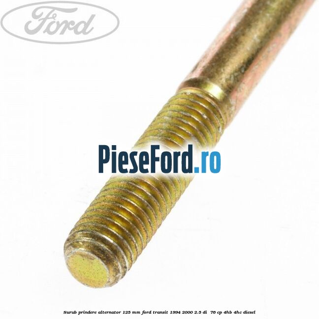 Surub prindere alternator 125 mm Ford Transit 1994-2000 2.5 DI  76 cp 4HB, 4HC diesel