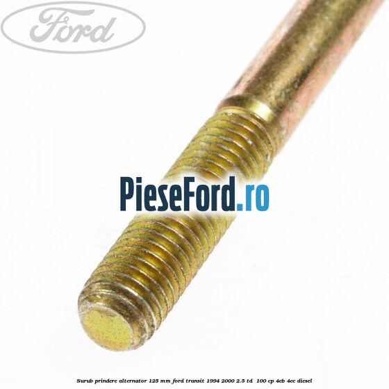 Surub prindere alternator 125 mm Ford Transit 1994-2000 2.5 TD 100 cp Surub prindere alternator 125 mm Ford Transit 1994-2000 2.5 TD 100 cp 4EB, 4EC diesel