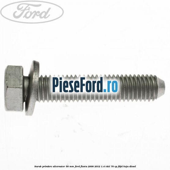 Surub prindere alternator 50 mm Ford Fiesta 2008-2012 1.4 TDCi 70 cp F6JD, KVJA diesel