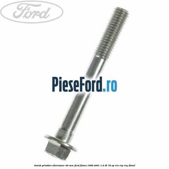Surub prindere alternator 80 mm Ford Fiesta 1996-2001 1.8 DI 75 cp RTN, RTP, RTQ diesel